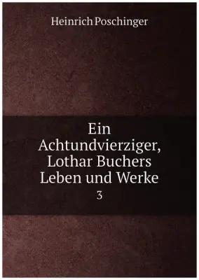 Ein Achtundvierziger, Lothar Buchers Leben und Werke. 3